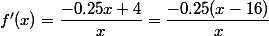 f'(x)= \dfrac{-0.25x+4}{x}=\dfrac{-0.25(x-16)}{x}